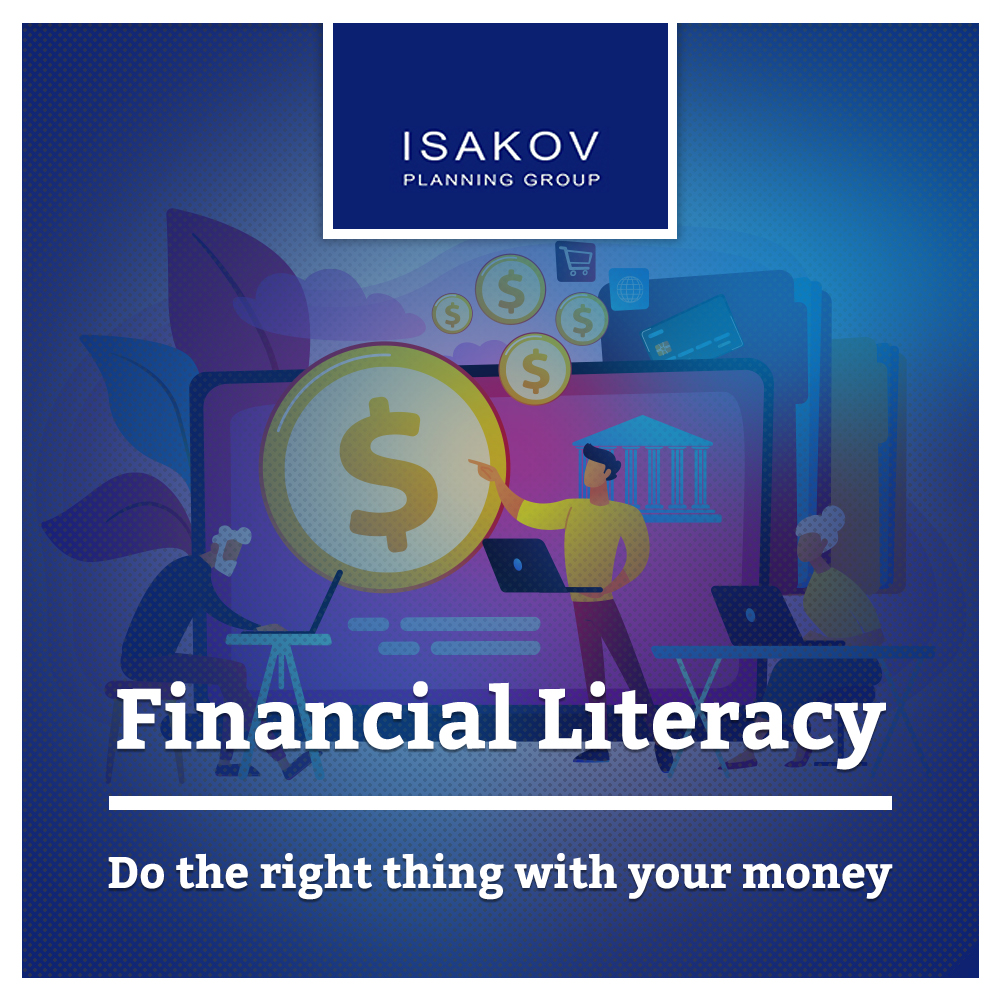 Financial Literacy by Isakov Planning Group