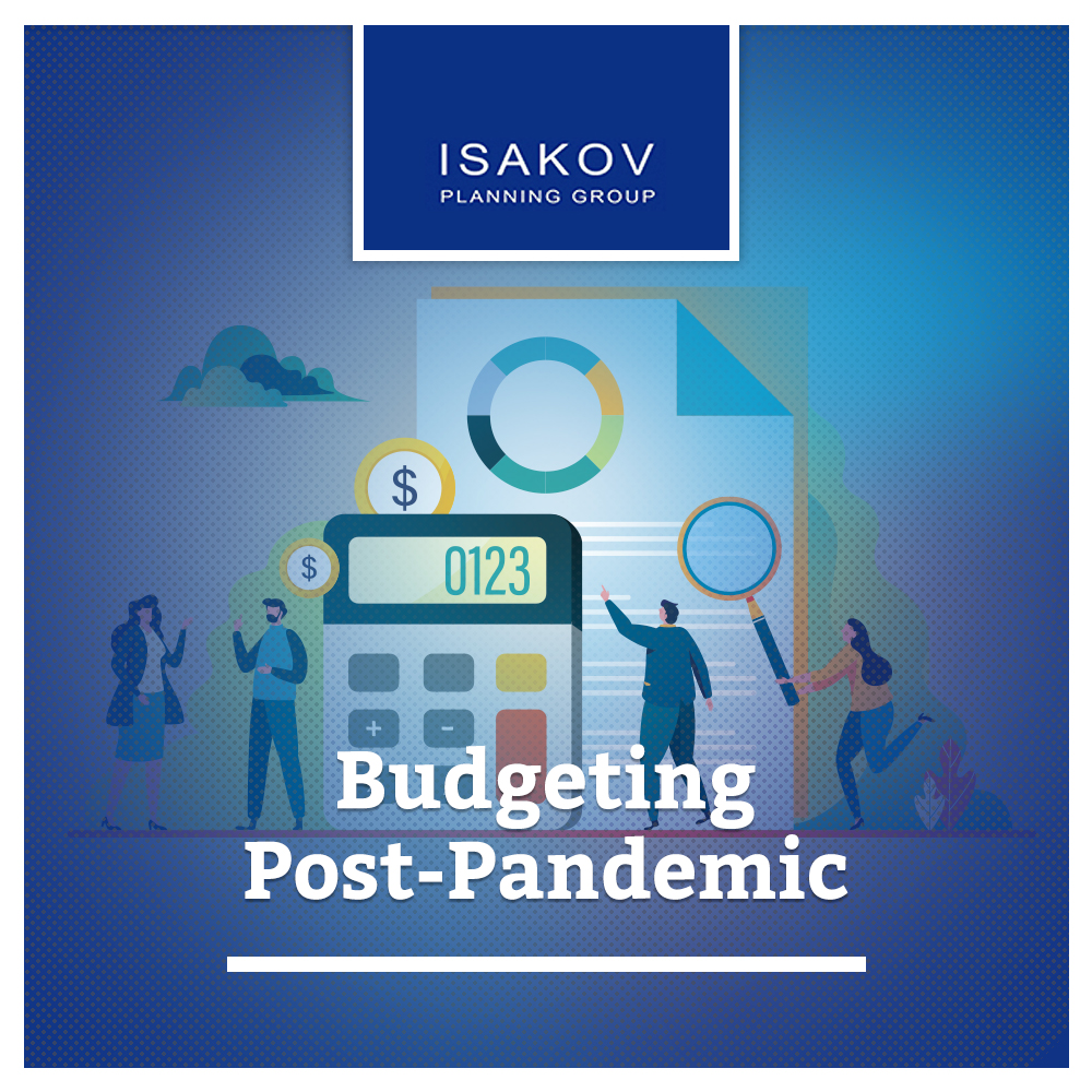 Budgeting Post-Pandemic Guide by Isakov Planning Group